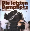 Book cover of Die Letzten Dampfloks by MÜLL, Arnold & HEINERSDORFF, Richard